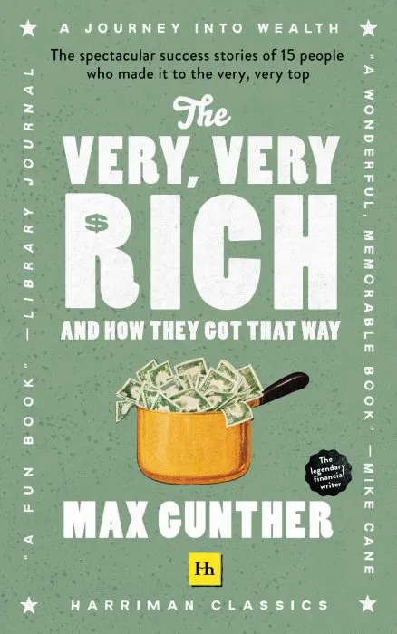 The Very, Very Rich and How They Got That Way (Harriman Classics)