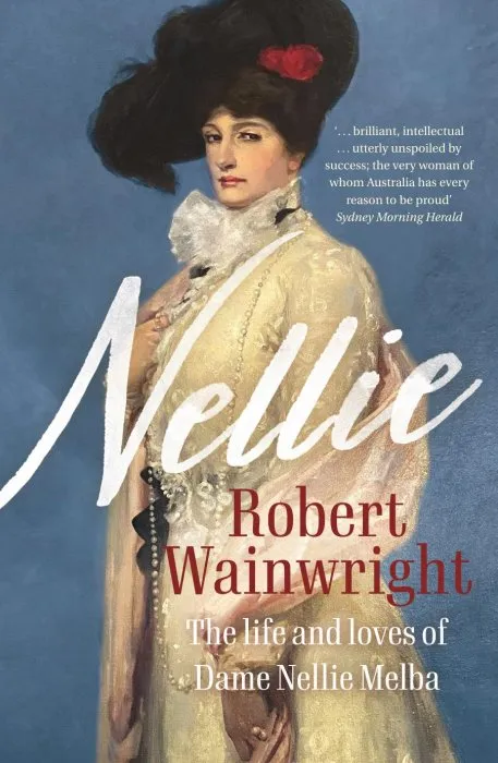 Nellie: The Life and Loves of Dame Nellie Melba