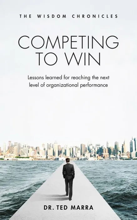 Competing to Win: Lessons Learned for Reaching the Next Level of Organizational Performance