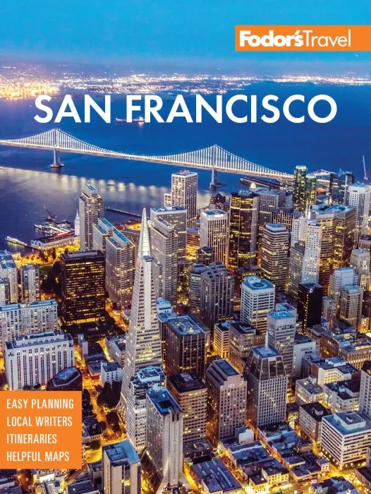Fodor's San Francisco: with the best of Napa & Sonoma (Full-color Travel Guide), 31st Edition