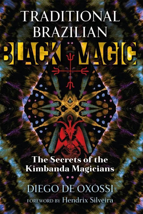 Traditional Brazilian Black Magic: The Secrets of the Kimbanda Magicians