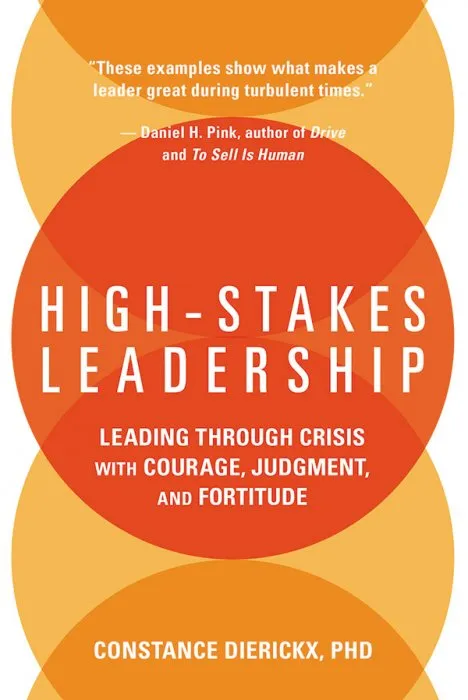 High-Stakes Leadership: Leading Through Crisis with Courage, Judgment, and Fortitude