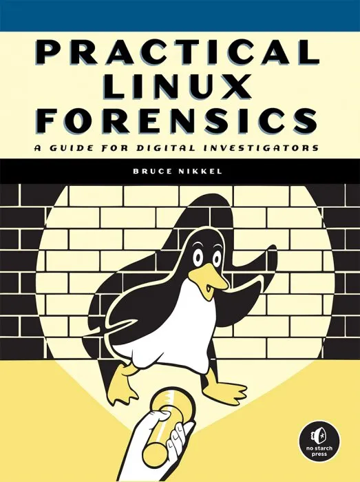 Practical Linux Forensics: A Guide for Digital Investigators