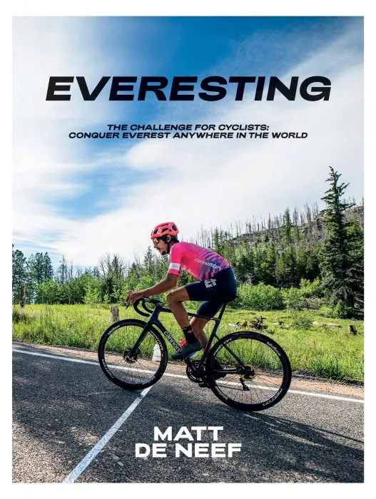 Everesting: The Challenge for Cyclists: Conquer Everest Anywhere in the World