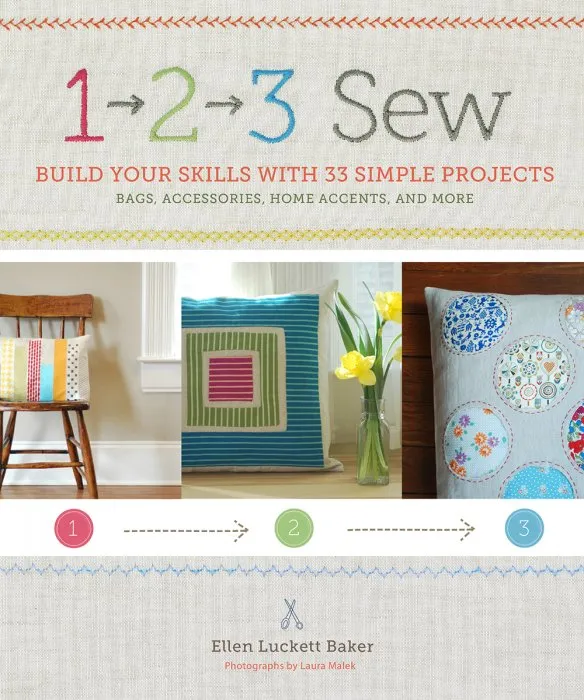 1, 2, 3 Sew: Build Your Skills with 33 Simple Projects