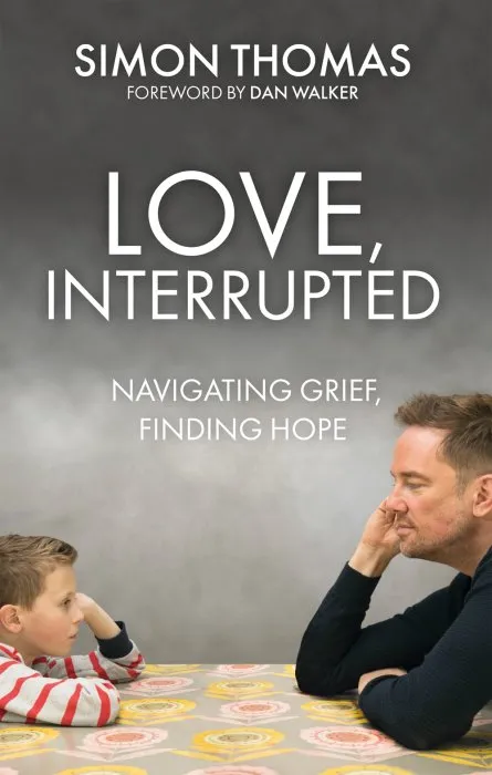 Love, Interrupted: Navigating Grief, Finding Hope