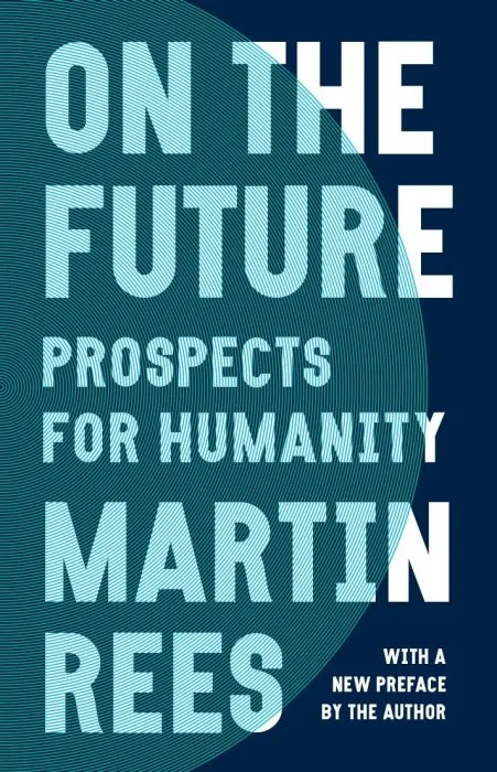 On the Future: Prospects for Humanity, 2021 Edition