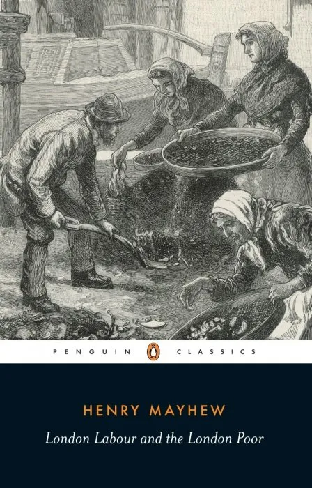 London Labour and the London Poor (Penguin Classics), 2nd Edition