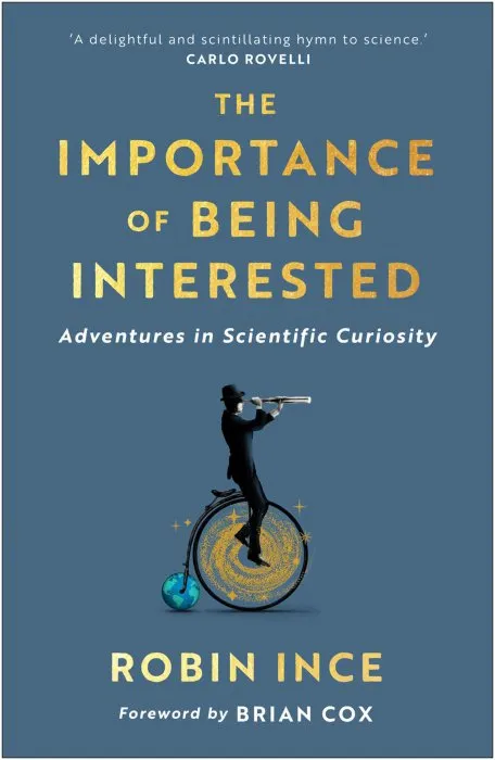 The Importance of Being Interested: Adventures in Scientific Curiosity