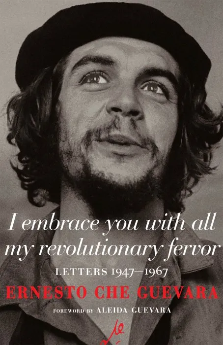 I Embrace You with All My Revolutionary Fervor: Letters 1947-1967