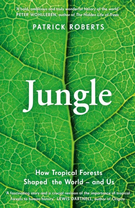 Jungle: How Tropical Forests Shaped the World – and Us, UK Edition