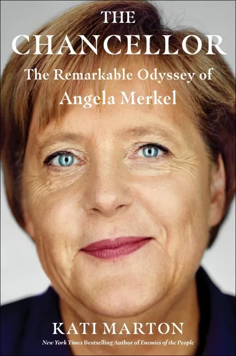 The Chancellor: The Remarkable Odyssey of Angela Merkel