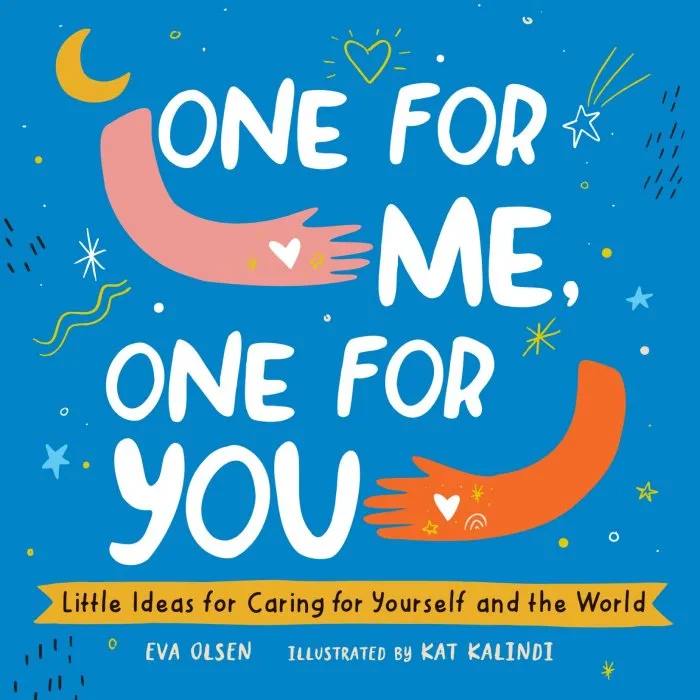 One for Me, One for You: Little Ideas for Caring for Yourself and the World