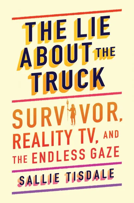 The Lie About the Truck: Survivor, Reality TV, and the Endless Gaze