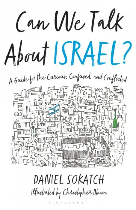 Can We Talk About Israel?: A Guide for the Curious, Confused, and Conflicted