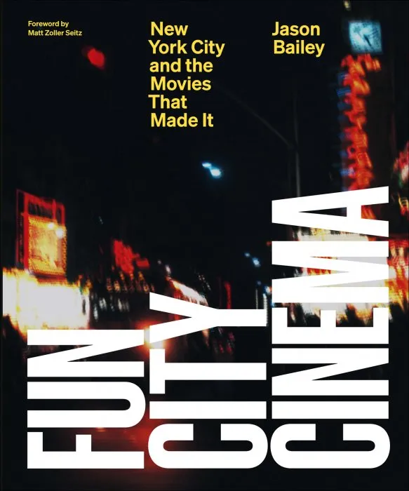Fun City Cinema: New York City and the Movies that Made It