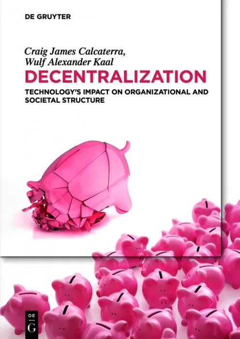 Decentralization: Technology's Impact on Organizational and Societal Structure