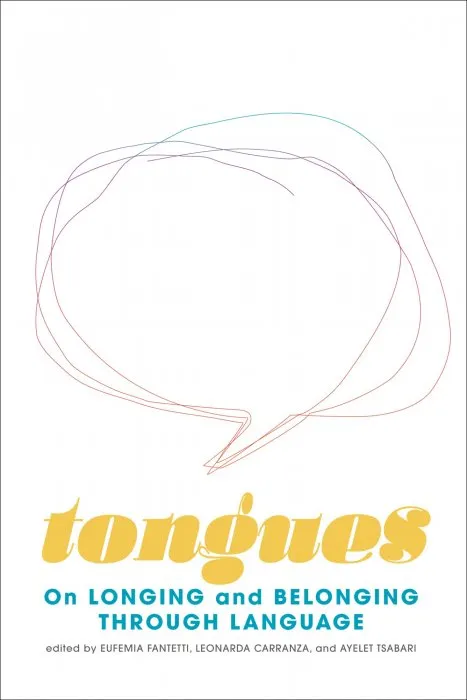 Tongues: On Longing and Belonging through Language