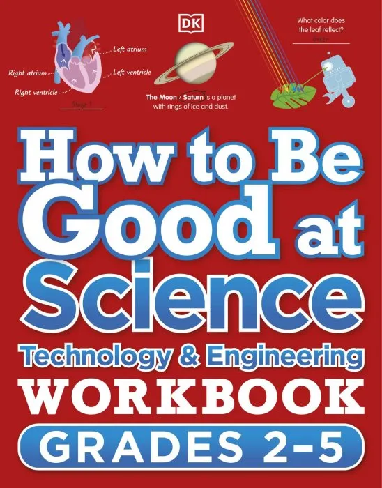How to Be Good at Science, Technology and Engineering: Grades 2-5