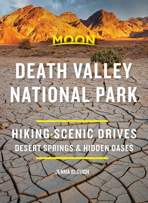 Moon Death Valley National Park: Hiking, Scenic Drives, Desert Springs & Hidden Oases (Travel Guide), 3rd Edition