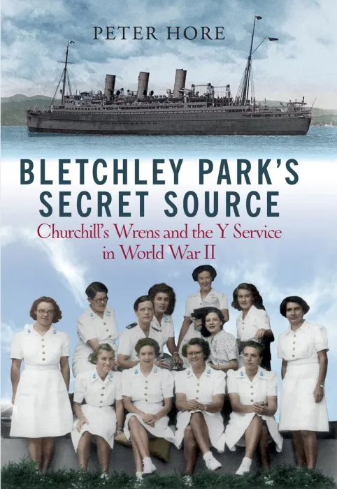 Bletchley Park's Secret Source: Churchill's Wrens and the Y Service in World War II