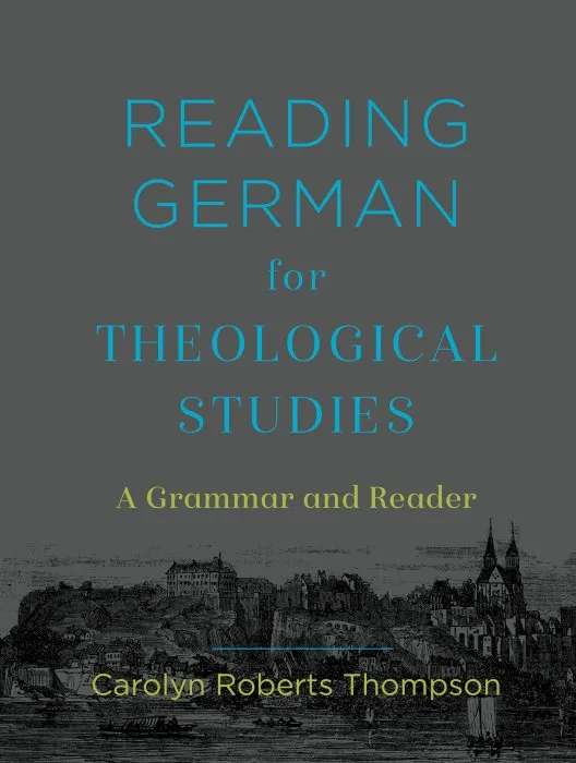 Reading German for Theological Studies: A Grammar and Reader