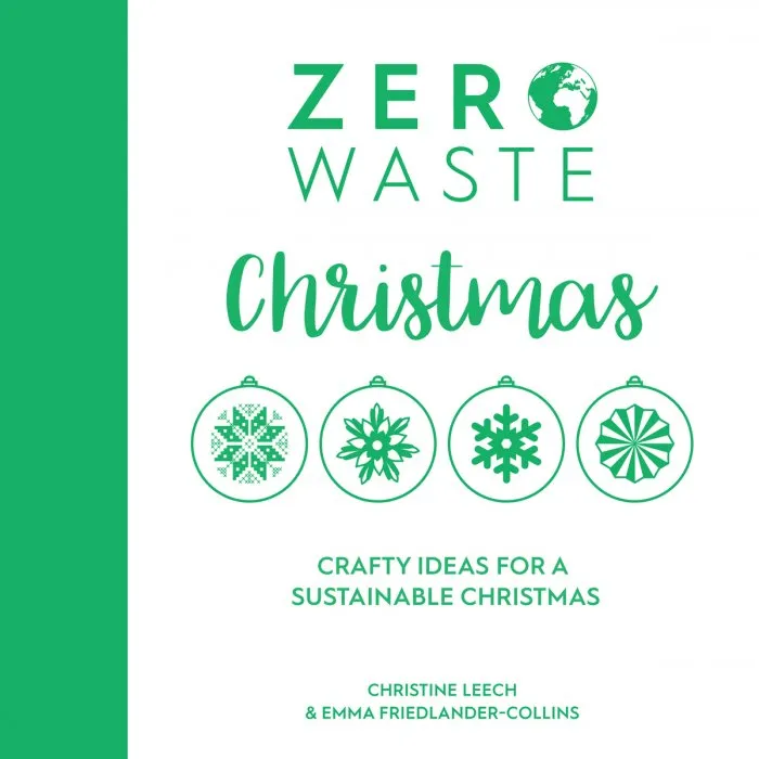 Zero Waste: Christmas: Crafty ideas for a sustainable Christmas (Zero Waste)