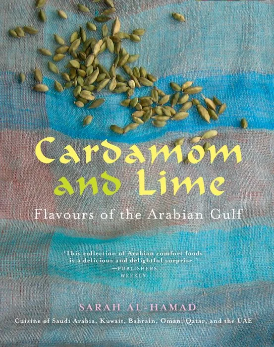 Cardamom and Lime: Recipes from the Arabian Gulf