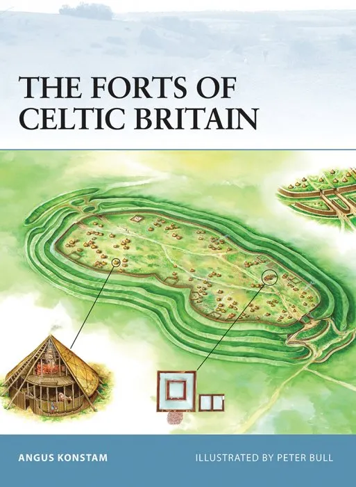 The Forts of Celtic Britain (Fortress #50)