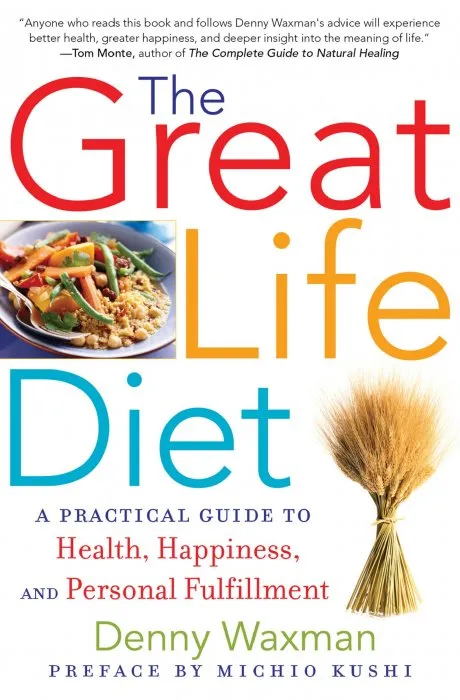 The Great Life Diet: A Practical Guide to Health, Happiness, and Personal Fulfillment
