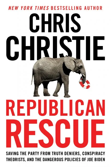 Republican Rescue: Saving the Party from Truth Deniers, Conspiracy Theorists, and the Dangerous Policies of Joe Biden
