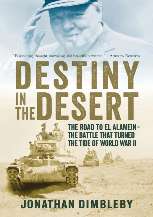 Destiny in the Desert: The Road to El Alamein: The Battle that Turned the Tide of World War II