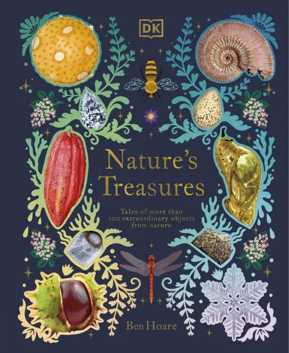 Nature's Treasures: Tales of More Than 100 Extraordinary Objects from Nature