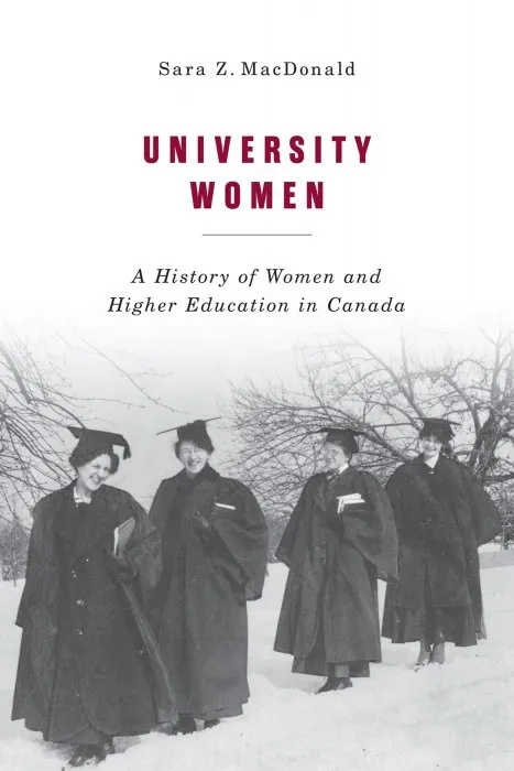 University Women: A History of Women and Higher Education in Canada (Carleton Library Series)