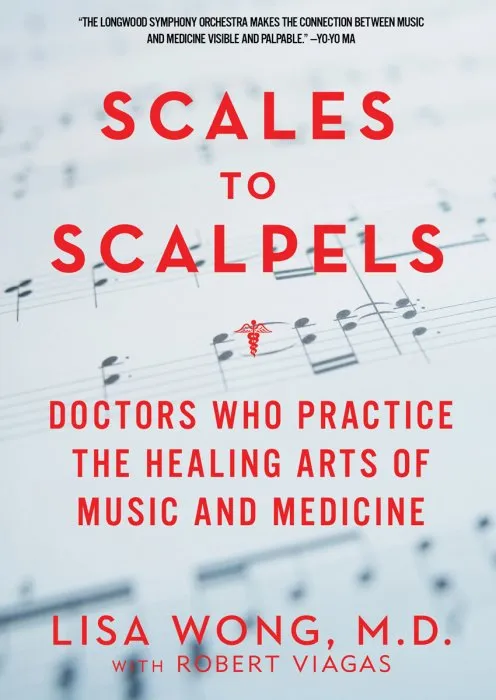 Scales to Scalpels: Doctors Who Practice the Healing Arts of Music and Medicine