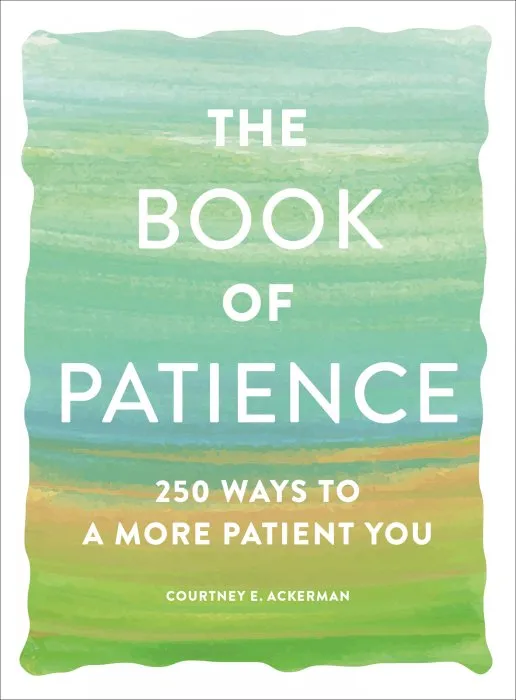 The Book of Patience: 250 Ways to a More Patient You (Book of)
