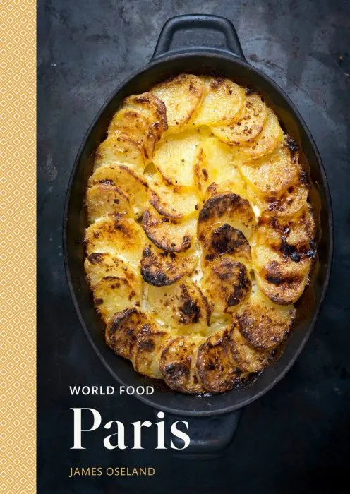 World Food: Paris: Heritage Recipes for Classic Home Cooking [A Parisian Cookbook] (World Food)