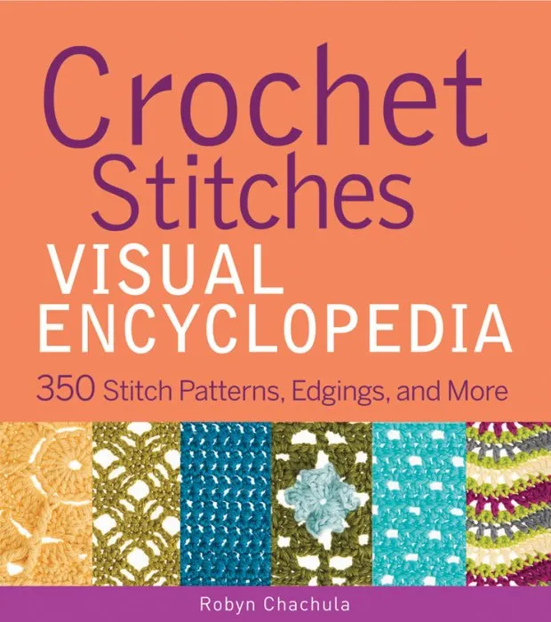 Crochet Stitches VISUAL Encyclopedia (Teach Yourself VISUALLY Consumer)
