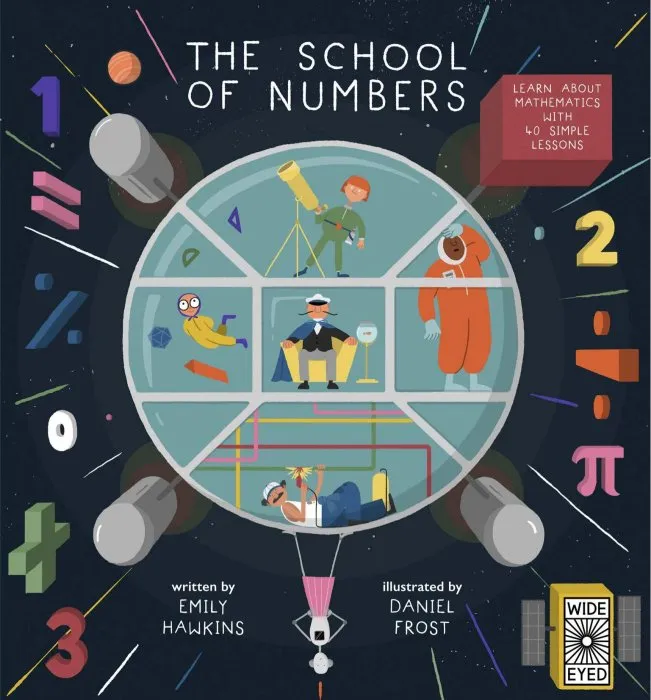 The School of Numbers: A Galaxy of Maths (The School of)