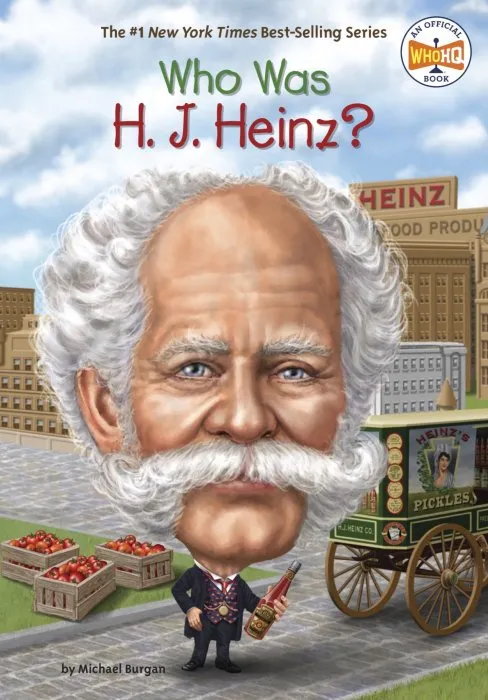 Who Was H. J. Heinz? (Who Was?)