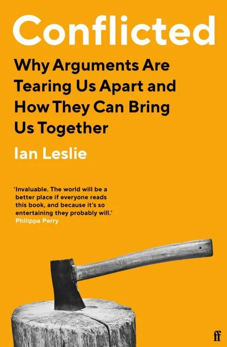 Conflicted: Why Arguments Are Tearing Us Apart and How They Can Bring Us Together, UK Edition