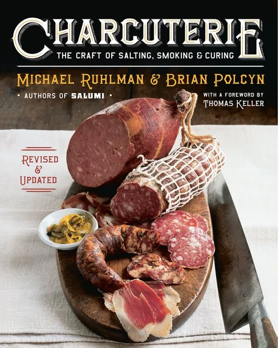 Charcuterie: The Craft of Salting, Smoking, and Curing, Revised and Updated Edition