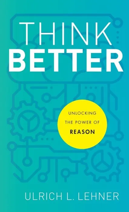 Think Better Unlocking the Power of Reason