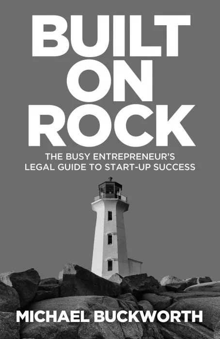 Built on Rock: The busy entrepreneur's legal guide to start-up success