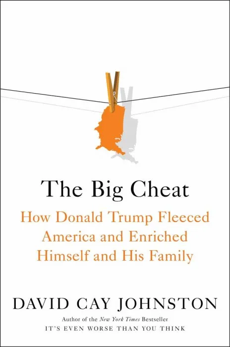 The Big Cheat: How Donald Trump Fleeced America and Enriched Himself and His Family