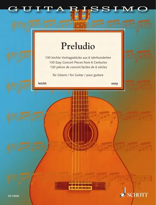 Preludio: 130 Easy Concert Pieces from 6 Centuries for Guitar (Guitarissimo)
