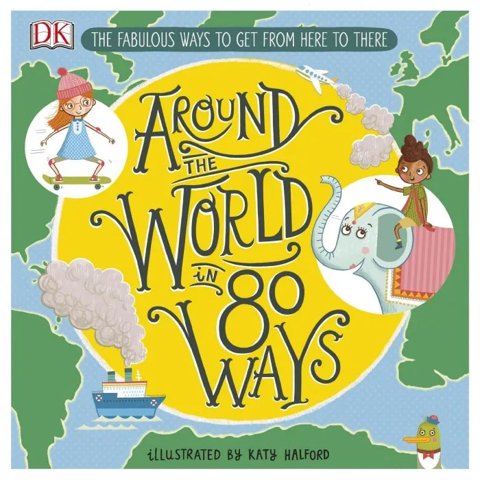 Around the World in 80 Ways: The Fabulous Inventions that get us From Here to There
