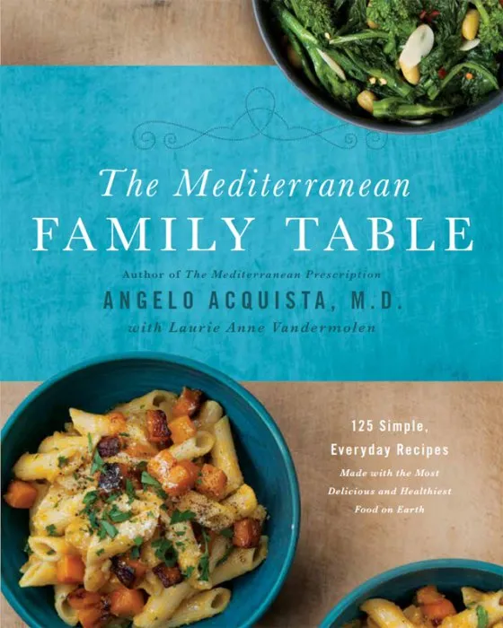 The Mediterranean Family Table: 125 Simple, Everyday Recipes Made with the Most Delicious and Healthiest Food on Earth