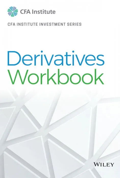 Derivatives Workbook (CFA Institute Investment)