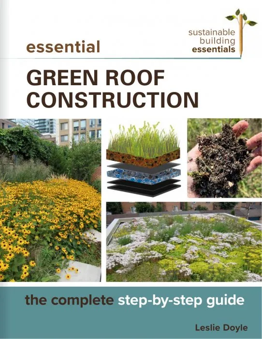 Essential Green Roof Construction: The Complete Step-by-Step Guide (Sustainable Building Essentials)